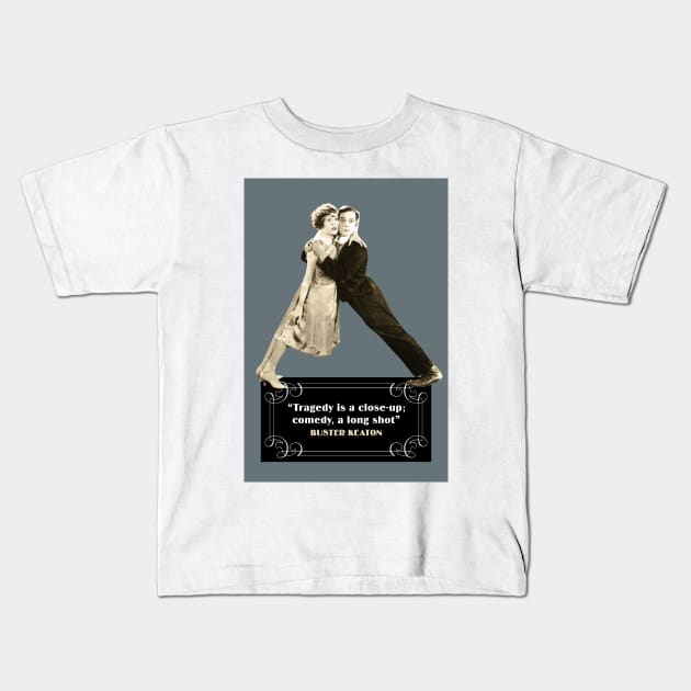 Buster Keaton Quotes: "Tragedy Is A Close-Up; Comedy, A Long Shot" Kids T-Shirt by PLAYDIGITAL2020